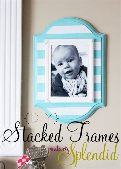 Diy Stacked Wall Frames Positively Splendid Crafts Sewing Recipes