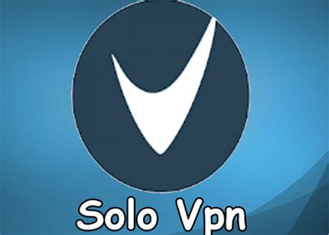 Solo Vpn One Tap Free Proxy Download