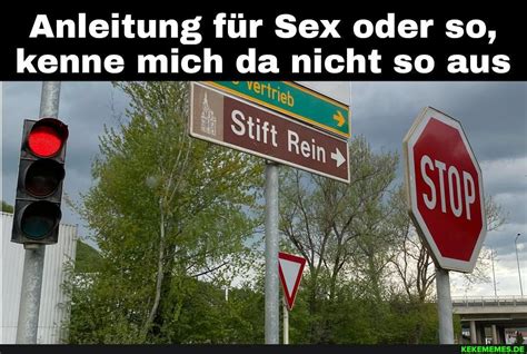 Anleitung Für Sex Oder So Kenne Mich Da Nicht So Aus Rein Memes