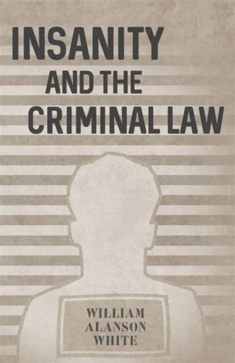 Insanity And The Criminal Law William Alanson White Casa Del Libro
