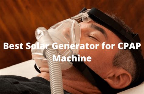 3 Best Solar Generator For Cpap Machine
