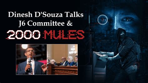 Dinesh Dsouza On 2000 Mules The Pas Report