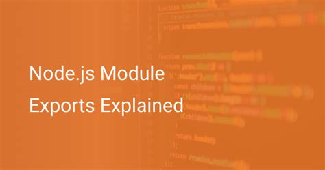 Nodejs Module Exports Explained Scout Apm Blog