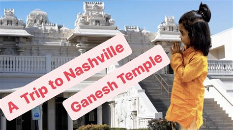 A Trip To Nashville Ganesh Temple Temple Visit Youtube
