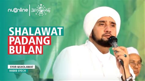 Padang Bulan Habib Syech Bin Abdul Qodir Assegaf Lirik And Artinya Nu Online X Rpm Youtube