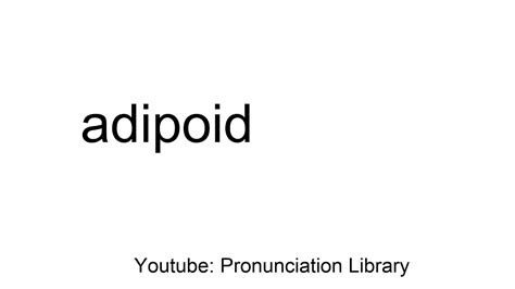 Adipoid Liberal Dictionary