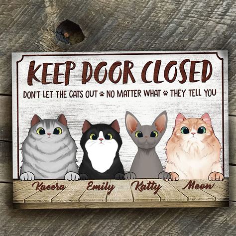 Keep Door Closed Dont Let The Cats Funny Cat Sign Front Etsy