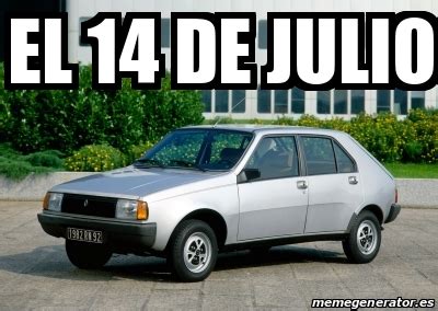 Find the newest de julio meme. Meme Personalizado - El 14 de Julio - 30798016