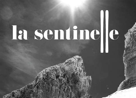 There are no critic reviews yet for sentinelle. Ski-alpinisme : la Sentinelle, un parcours hors norme et ...
