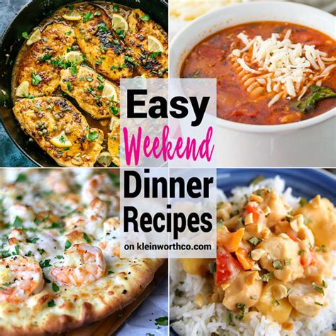 Easy Weekend Dinner Recipes Kleinworth And Co