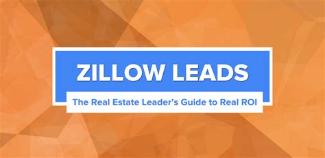 Zillow Leads The Real Estate Leaders Guide To Real Roi Follow Up Boss