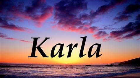 Karla Significado Y Origen Del Nombre Del Nombre De Karla Youtube