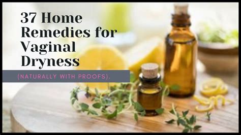 37 home remedies for vaginal dryness naturally with proofs