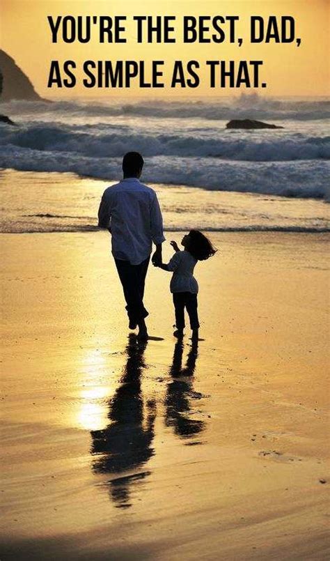 Fathers are the ones who put their lives on the line just make sure their kids and families stay well and happy. 41