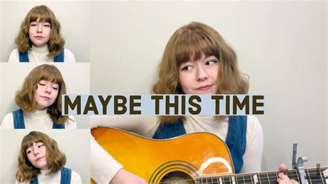 Maybe This Time Original Song Youtube