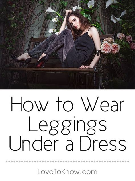 How To Wear Leggings Under A Dress Lovetoknow How To Wear Leggings