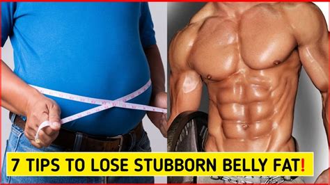 7 Ways To Lose Stubborn Belly Fat Youtube