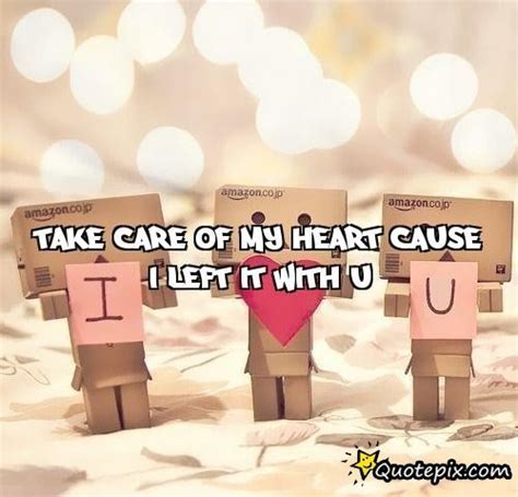 Take Care Of My Heart Quotes Quotesgram