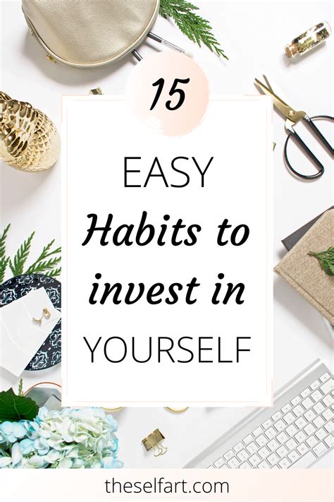 15 Easy Habits To Invest In Yourself How To Better Yourself