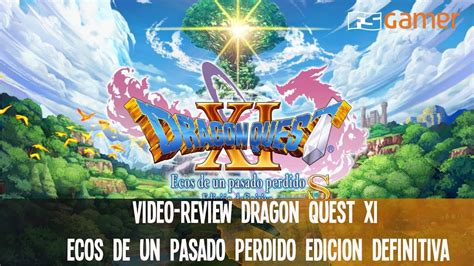 Dragon Quest Xi S Ecos De Un Pasado Perdido I Vídeo Review I La