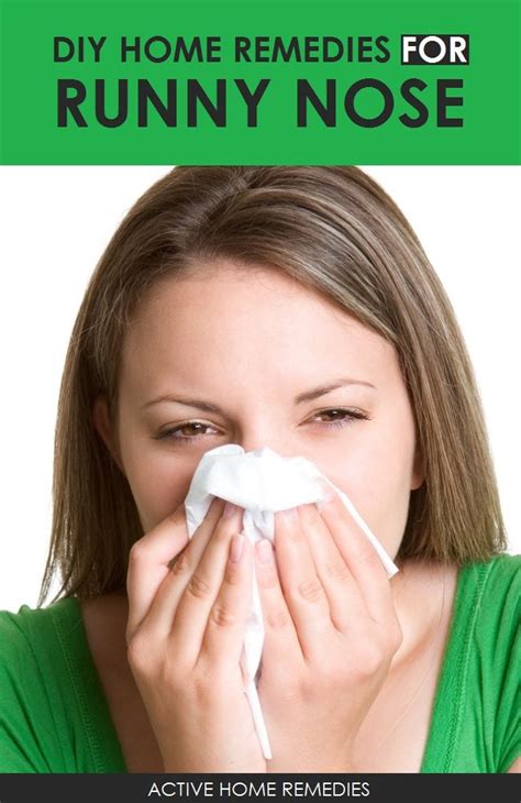 Home Remedies For A Runny Nose Runny Nose Remedies Runny Nose Sore