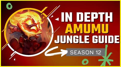 How To Master Amumu Jungle Season In Depth Amumu Jungle Guide