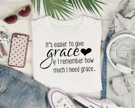 Its Easier To Give Grace If I Remember How Much I Need Etsy Grace