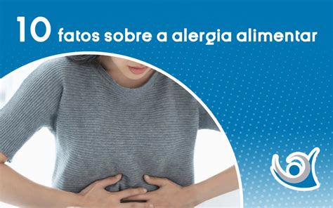 Fatos Sobre A Alergia Alimentar Alergocl Nica