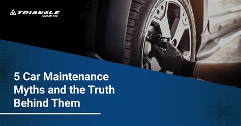 5 Myths And Truths Car Maintenance Triangle Tires