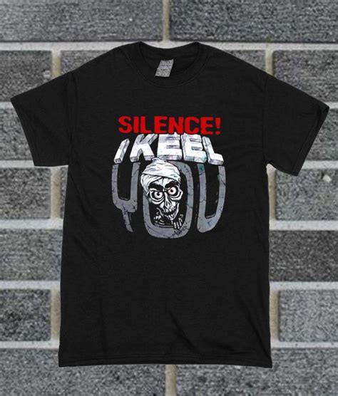 Jeff Dunham Achmed Silence I Keel You T Shirt Funny Shirt Sayings