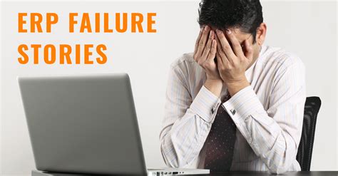 4 ERP Failure Stories and How to Avoid Becoming One