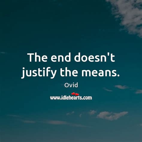 The End Doesnt Justify The Means Idlehearts