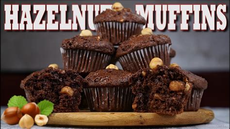 Easy Chocolate Hazelnut Muffins Recipe Nutella Hazelnut Muffins