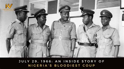 July 29 1966 An Inside Story Of Nigerias Bloodiest Coup Youtube