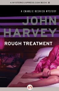 Rough Treatment By John Harvey Mysterious Press