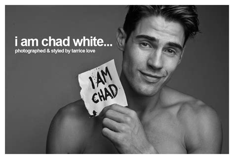 Chad White By Tarrice Love