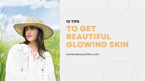 10 Tips To Get Beautiful Glowing Skin Your Ultimate Guide