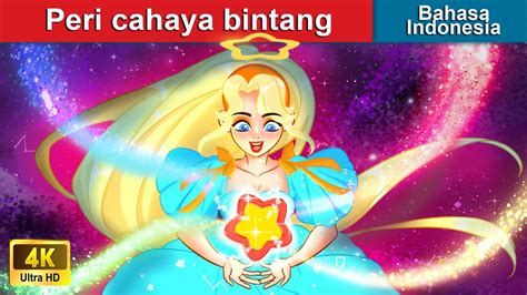 Peri Cahaya Bintang 🌟 Dongeng Bahasa Indonesia 🌜 Woa Indonesian Fairy