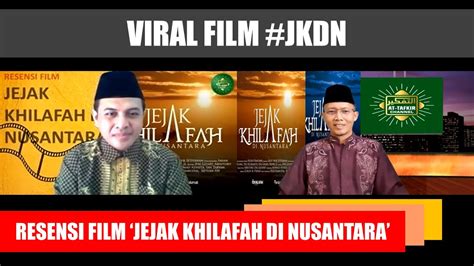 Viral Jkdn Resensi Film Jejak Khilafah Di Nusantara Youtube