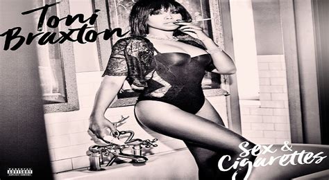 Album Stream Toni Braxton Sex And Cigarettes