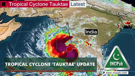 Karachi Weather Tropical Cyclone Tauktae Update Incpak