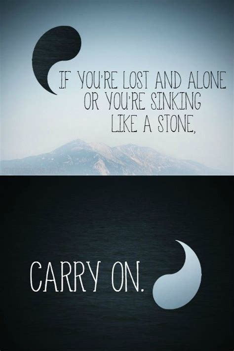 May your past be the sound. If you're lost and alone or you're sinking like a stone ...