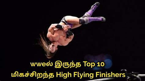 Top 10 Most Dangerous High Flying Finishers In Wrestling Wrestling