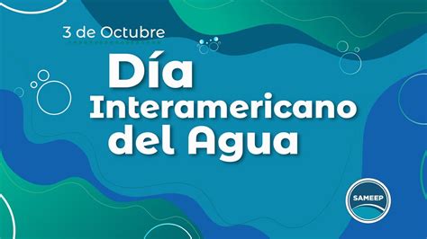 D A Interamericano De Agua Remarcamos La Importancia De Hacer Un Uso Solidario Del Recurso Sameep