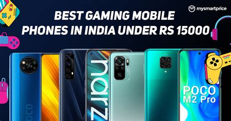 Best Gaming Mobile Phones In India Under Rs 15000 Poco X3 Realme