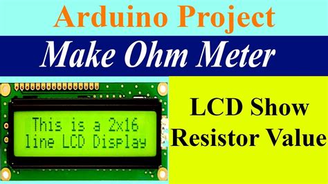 Lcd Ohm Meter Arduino Project Arduino Tricks Youtube