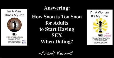 How Soon Is Too Soon For Sex Franktalkscom