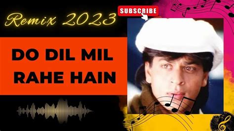 Do Dil Mil Rahe Hain Remix 2023 Pardes Remix Feeling Youtube