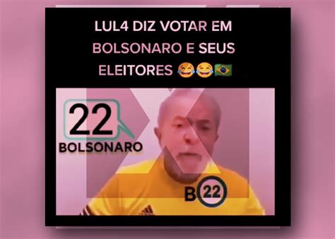 Vídeo Falso Faz Montagem De Lula Declarando Voto Em Bolsonaro Veja