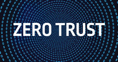 Put Privileged Access Management At The Core Of Nist Zero Trust